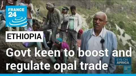 Ethiopia's opal market: Government keen to boost and regulate opal trade