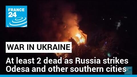 At least 2 dead as Russia strikes Odesa and other southern Ukraine cities for a third night