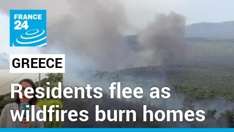 Greece: Residents flee as wildfires burn homes near capital